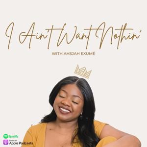I Ain't Want Nothin'