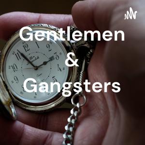 Gentlemen & Gangsters