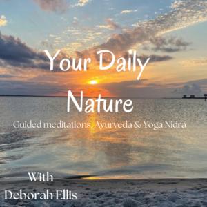 “Your Daily Nature” Guided Meditations and Inspiration.