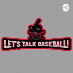 Let's Talk Baseball Podcast