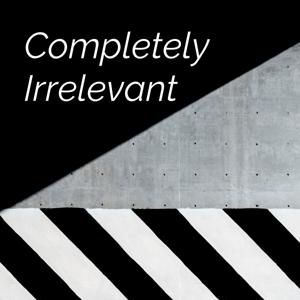 Completely Irrelevant: A Movie Podcast