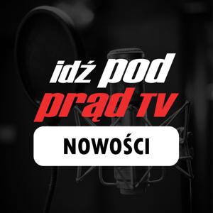 Idź Pod Prąd NOWOŚCI by Idź Pod Prąd TV