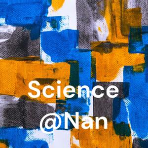 Science​ @Nan