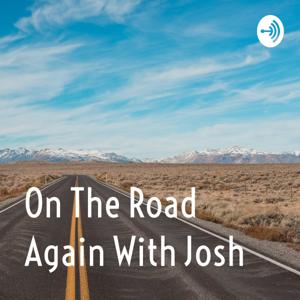 On The Road Again With Josh