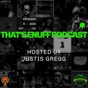 That's Enuff Podcast