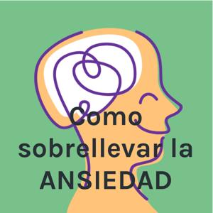 Cómo sobrellevar la ANSIEDAD by Andre Sosa