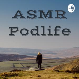 ASMR Podlife