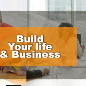 Build your life & business