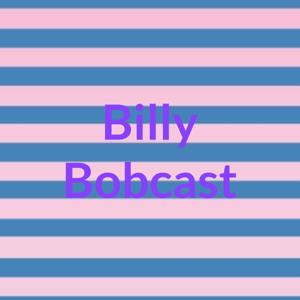 Billy Bobcast