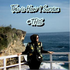This is How I Survive #THISpodcast