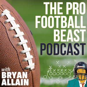 The Pro Football Beast Podcast