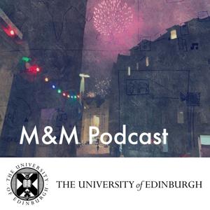 M&M Podcast: Discussions from Edinburgh at the Intersections of Education and Technology