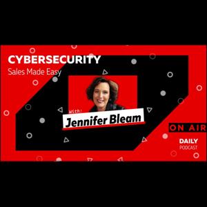 Cybersecurity Sales Made Easy Podcast