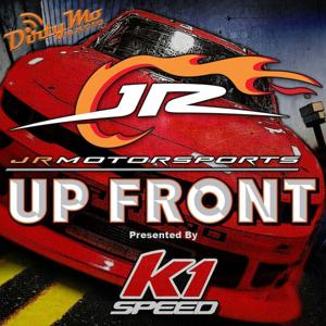 JR Motorsports Up Front - Dirty Mo Media by Dirty Mo Radio