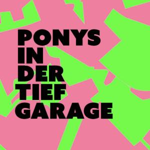 Ponys in der Tiefgarage