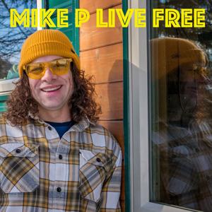 Mike P Live Free