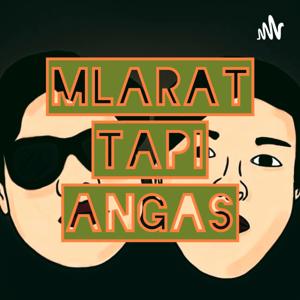 Mlarat Tapi Angas