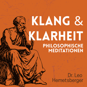 Klang & Klarheit - Philosophische Meditation