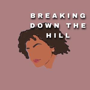 Breaking Down the Hill