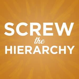 Screw the Hierarchy by Deb Falzoi