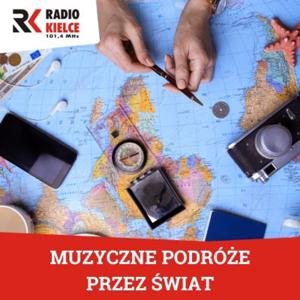 MUZYCZNE PODRÓŻE PRZEZ ŚWIAT by Radio Kielce