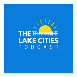 The Lake Cities Podcast