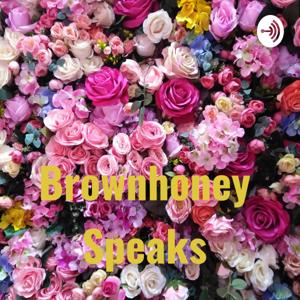 Brownhoney Speaks