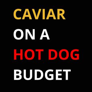 Caviar On A Hot Dog Budget