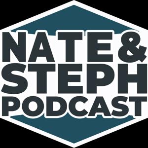 Nate & Steph Podcast