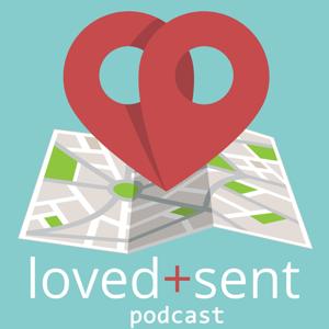 Loved + Sent Podcast