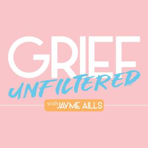 Grief Unfiltered