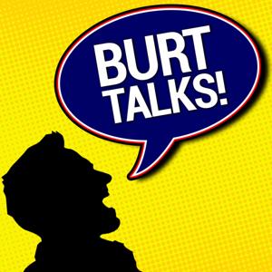 Burt Talks