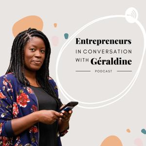 Entrepreneurs, in Conversation With Géraldine