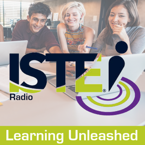 Learning Unleashed: ISTE Radio by BAM Radio Network