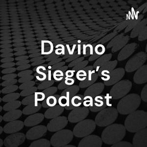 Davino Sieger's Podcast