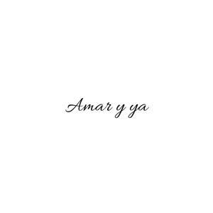 Amar y ya