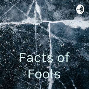 Facts of Fools