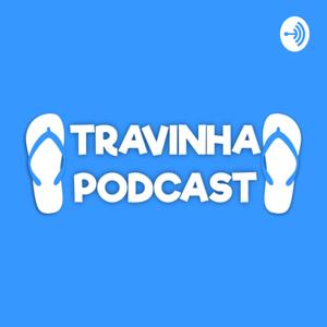 Travinha Podcast
