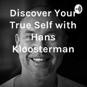 Discover Your True Self with Hans Kloosterman