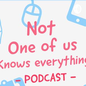 NOT ONE OF US KNOWS EVERYTHING