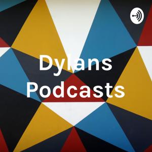 Dylans Podcasts