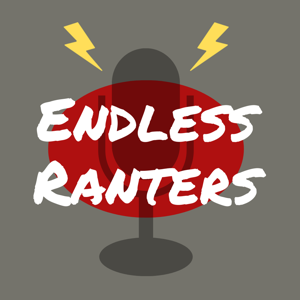 Endless Ranters