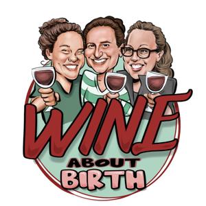 Wine About Birth Podcast