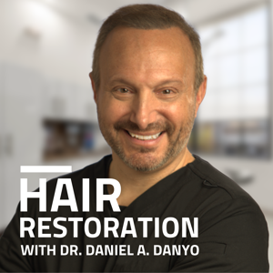 Hair Restoration with Dr. Daniel A. Danyo