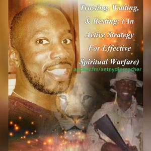 Trusting, Waiting, & Resting (Hosted by Antny DJ)