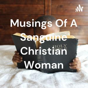 Musings Of A Sanguine Christian Woman