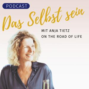 Das Selbst sein - mit Anja Tietz on the road of life.