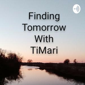 Finding Tomorrow with TiMari