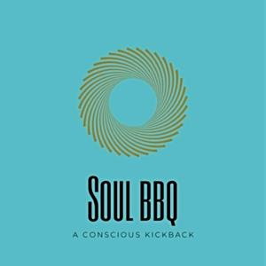 Soul BBQ - A Conscious Kickback