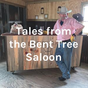 Tales from the Bent Tree Saloon